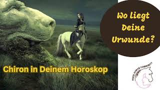 Wo liegt Deine Urwunde Chiron in Deinem Horoskop [upl. by Evangelin173]