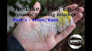 Tie Like a Pro Ep 6 Dynamic Dubbing Brushes Part 2  TroutBass [upl. by Delanie]