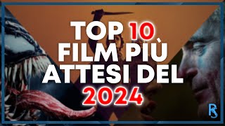 TOP 10 FILM più ATTESI del 2024 [upl. by Ahsienet]