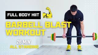 26Min Barbell Blast FullBody HIIT for Strength amp Cardio at Home  All Standing [upl. by Tnert]