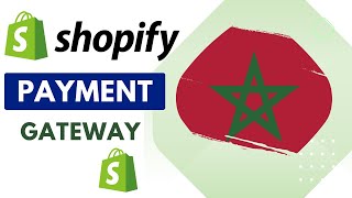 Shopify Payment Gateways In Morocco Beginners Guide [upl. by Ntsud]