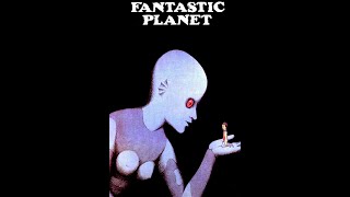 Fantastic Planet 1973  Full Movie  Barry Bostwick  Jennifer Drake  Eric Baugin  René Laloux [upl. by Vinni]