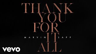 Marvin Sapp  Thank You For It All Official Lyric Video [upl. by Pradeep]