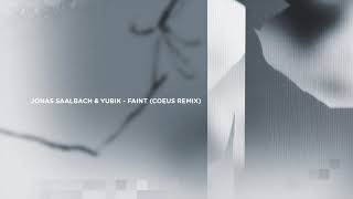 Jonas Saalbach amp Yubik  Faint Coeus Remix [upl. by Marentic]