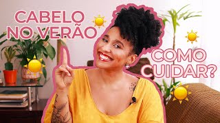 5 PASSOS PARA CUIDAR DO CABELO NO VERÃO [upl. by Novek484]