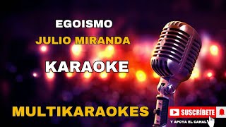 Egoísmo  PistaKaraoke  Julio Miranda [upl. by Hashimoto160]