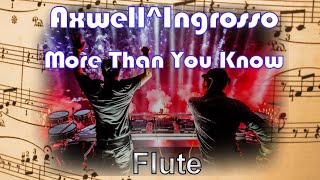 Axwell  Ingrosso  More Than You Know  Flute  Free Sheet Music [upl. by Neneek565]