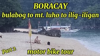 Boracay bulabog to mt luho to iligiligan Beach motor bike tour  by Ruby The Islander [upl. by Lynden]