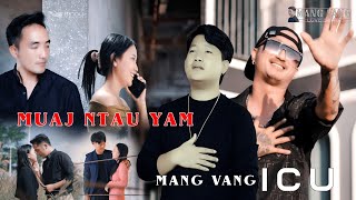 muaj ntaus yam  Mang Vang ft kub vaj ICU OFFICIAL MUSIC VIDEO 202324 [upl. by Gosser]