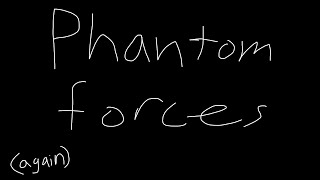 I Try To Play Phantom Forces [upl. by Shannon]