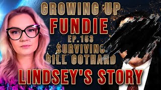 Growing Up Fundie Ep 153 quotSurviving Bill Gothardquot  Lindseys Story [upl. by Velleman]