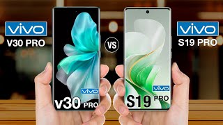 Vivo V30 Pro Vs Vivo S19 Pro  Full Comparison vivov30provsvivos19pro [upl. by Eciryt]