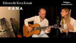 Eklemedir Koca Konak Akustik  RANA [upl. by Jordan]