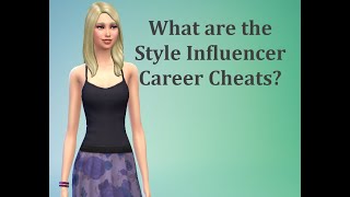 What are the Style Influencer Career Cheats  Sims 4 FAQ [upl. by Harbed116]