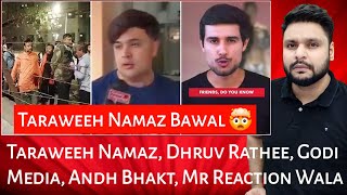 Taraweeh Namaz  Dhruv Rathee  Godi Media  Andh Bhakt  Mr Reaction Wala [upl. by Mattland]