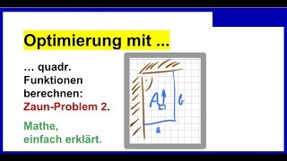 Maximieren anderes ZaunProblem mit quadratischer Funktion QuF22 [upl. by Purdy542]