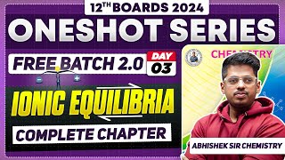 Class12th 3 Ionic Equilibria One Shot Day 3  PYQs  By Abhishek Sir Chemistry asc HSC 2024 [upl. by Yragerg]