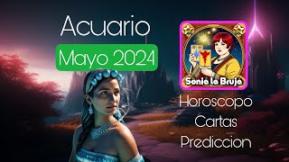 ACUARIO MAYO 2024 Sonia La Psiquica [upl. by Naerad]