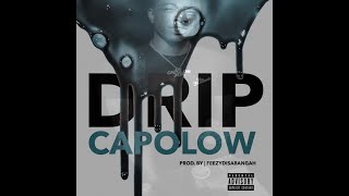 Capolow  Drip prodFeezyDisABangah [upl. by Naillik]