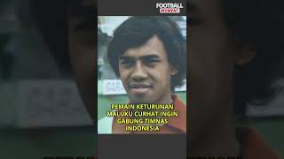 PEMAIN KETURUNAN MALUKU CURHAT INGIN GABUNG TIMNAS INDONESIA TIMNAS INDONESIA TERBARU HARI INI [upl. by Ahcsropal39]