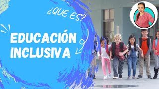 🎓 Qué es EDUCACIÓN INCLUSIVA 👌 Unesco 2021 [upl. by Nileuqaj]