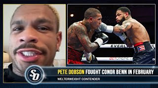 CONOR BENN IS DELUSIONAL amp WONT GO FAR  last opponent PETE DOBSON reflects [upl. by Dudley]