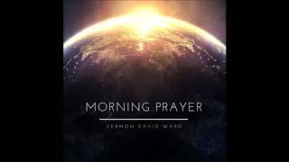 Morning Prayer Vernon David Ward [upl. by Januisz332]