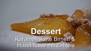 WeihnachtsmenüDessert Karamellisierte Birnen amp Haselnüsse mit Zimteis [upl. by Bernhard11]