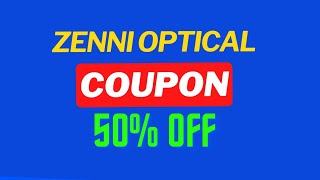 Zenni Optical Coupon Code  Zenni Optical Discount 50 OFF [upl. by Neibaf]