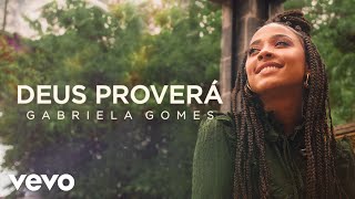 Gabriela Gomes  Deus Proverá Visualizer [upl. by Ariaec]