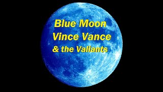 Blue Moon  Vince Vance amp the Valiants [upl. by Notlad]