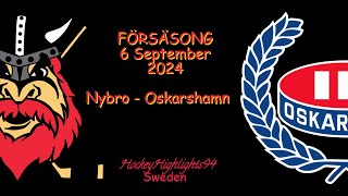 FÖRSÄSONG 2024  NYBRO VS OSKARSHAMN  6 SEPTEMBER 2024 [upl. by Blanca638]