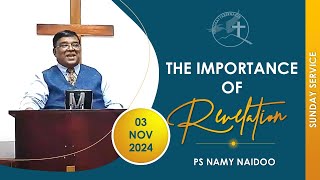 IMPORTANCE OF REVELATION  PS NAMY NAIDOO  Tongaat Tabernacle  Sunday Service  20241103 [upl. by Erreit]