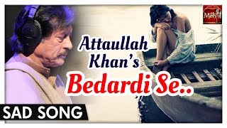 Bedardi Se Pyar Ka Sahara Na Mila  सबसे दर्द भरा गीत  Attaullah Khan Best Song Ever  Sad Song [upl. by Drofdarb79]