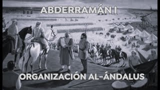 ABDERRAMÁN I PARTE II ☪️​☪️​ORGANIZACIÓN TERRITORIALPOLÍTICA Y ECONÓMICA ☪️ historia cultura [upl. by Remos942]