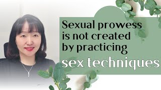 Sex amp Xes Sexual prowess is not created by practicing sex techniques [upl. by Neehsar]