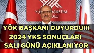 2024 YKS SONUÇLARI SALI GÜNÜ AÇIKLANIYOR🔥 YÖK Başkanı Duyurdu ‼️ [upl. by Olimreh]