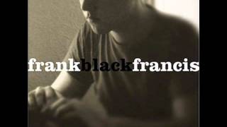 Frank Black Francis  Nimrods Son [upl. by Gerlac]