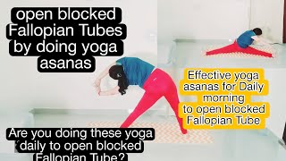 9 yoga asanas to open blocked Fallopian Tube yogatoopenblockedfallopiantube [upl. by Doerrer523]