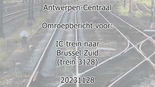 AntwerpenCentraal station announcement for IC train 3128 to BrusselZuid 20231128 0703 EMMA [upl. by Sadoc769]