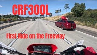 Crf300L  First Ride on the Freeway [upl. by Yee]