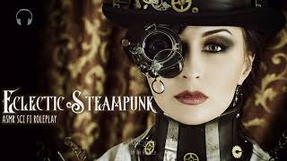 Eclectic Steampunk ASMR ★ Scific Roleplay ★ Binaural [upl. by Imef]