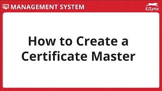 EZLynx 5  How to Create a Certificate Master [upl. by Freemon]