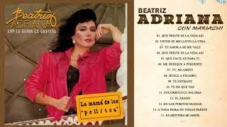 BEATRIZ ADRIANA MIX GRANDES EXITOS PEGADITOS  LO MEJOR COLECCION DE BEATRIZ ADRIANA [upl. by Casie]