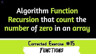 Algorithm Function Recursion that count the number of zero in an array  15 [upl. by Atin]