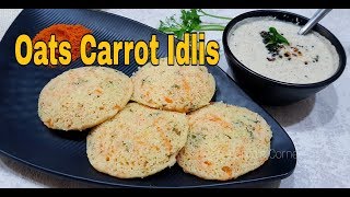 Instant Oats Carrot Idlis  Quick and Healthy Oats Idlis [upl. by Euh868]