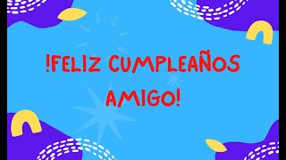 ♪♫♪ FELIZ CUMPLEAÑOS AMIGO MIO ♪♫♪ [upl. by Aikenat]