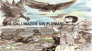 Los gallinazos sin plumas Julio Ramon Riveiro [upl. by Nosnibor]