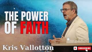 Kris Vallotton  The Power of Faith [upl. by Malca32]