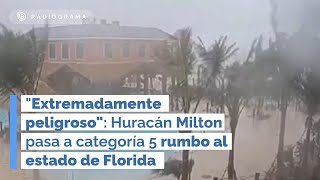 quotExtremadamente peligrosoquot Huracán Milton pasa a categoría 5 rumbo al estado de Florida [upl. by Dayir707]